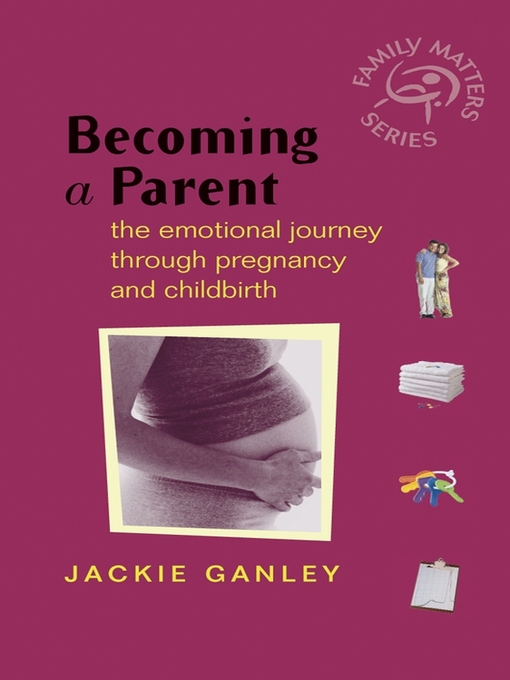 Title details for Becoming a Parent by Jackie Ganley - Available